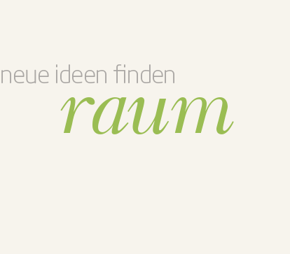 neue ideen finden raum